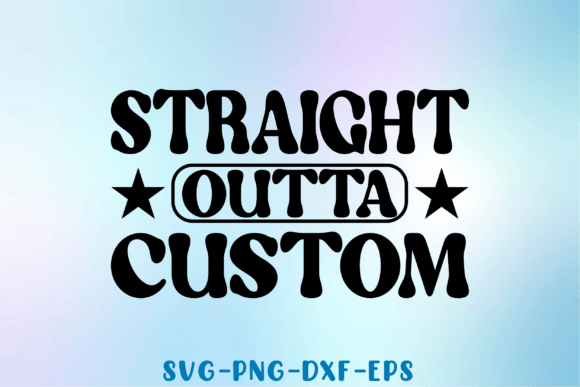 Download Straight Outta Custom Svg - Premium Resources