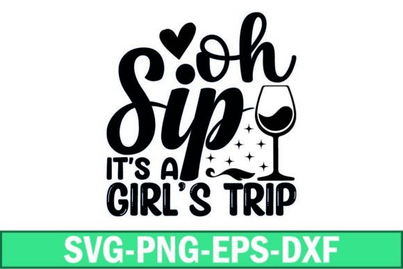 Download Oh Sip Its a Girls Trip Svg - Girls Collection